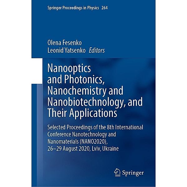 Nanooptics and Photonics, Nanochemistry and Nanobiotechnology, and Their Applications / Springer Proceedings in Physics Bd.264