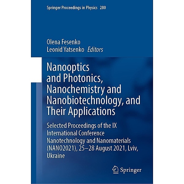 Nanooptics and Photonics, Nanochemistry and Nanobiotechnology, and Their Applications / Springer Proceedings in Physics Bd.280