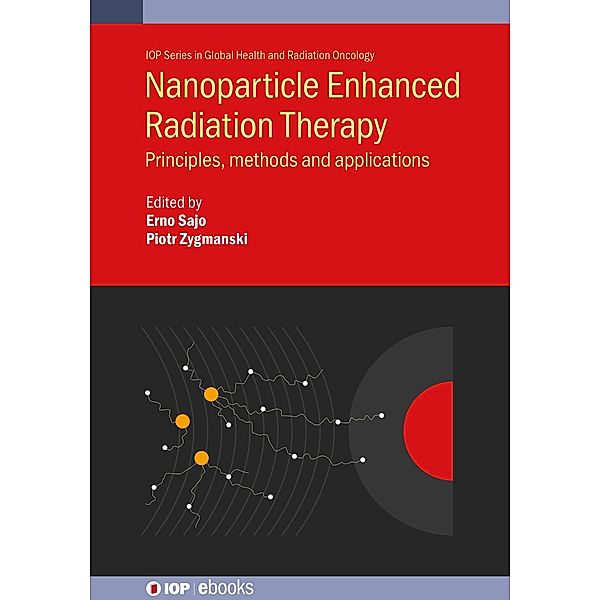 Nanoparticle Enhanced Radiation Therapy / IOP Expanding Physics