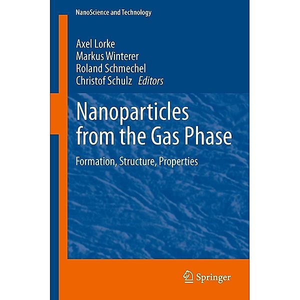Nanoparticles from the Gasphase / NanoScience and Technology, Markus Winterer, Axel Lorke, Christof Schulz, Roland Schmechel