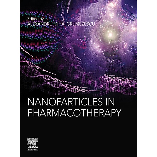 Nanoparticles in Pharmacotherapy, Alexandru Mihai Grumezescu