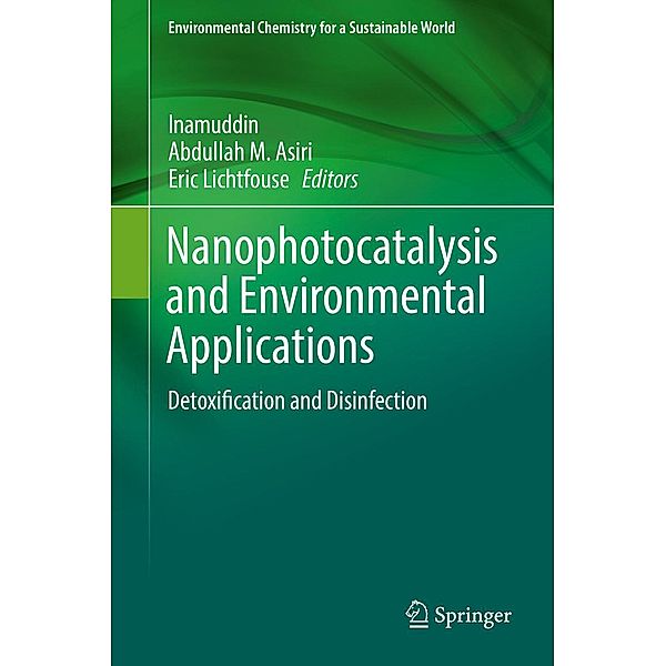 Nanophotocatalysis and Environmental Applications / Environmental Chemistry for a Sustainable World Bd.30