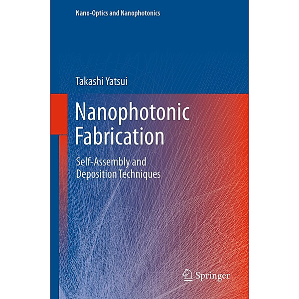 Nanophotonic Fabrication, Takashi Yatsui