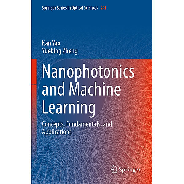 Nanophotonics and Machine Learning, Kan Yao, Yuebing Zheng
