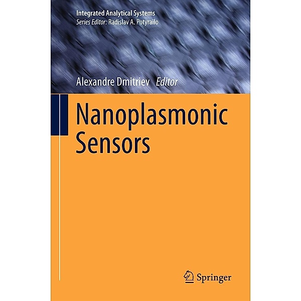 Nanoplasmonic Sensors / Integrated Analytical Systems, Alexandre Dmitriev