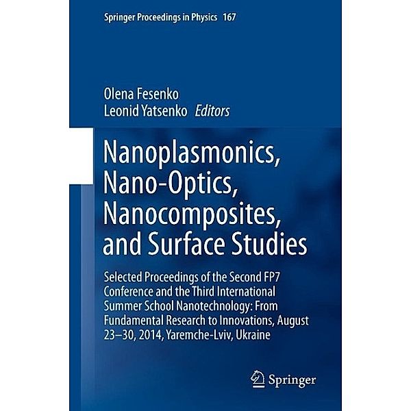 Nanoplasmonics, Nano-Optics, Nanocomposites, and Surface Studies / Springer Proceedings in Physics Bd.167