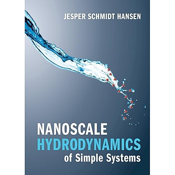 Nanoscale Hydrodynamics of Simple Systems, Jesper Schmidt Hansen
