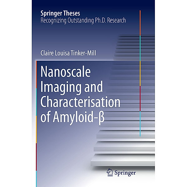 Nanoscale Imaging and Characterisation of Amyloid-beta, Claire Louisa Tinker-Mill