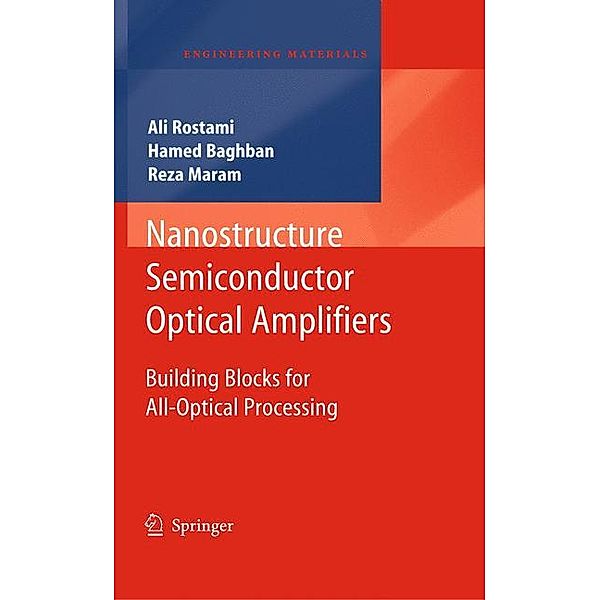 Nanostructure Semiconductor Optical Amplifiers, Ali Rostami, Hamed Baghban, Reza Maram