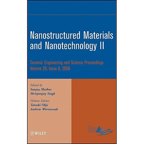 Nanostructured Materials and Nanotechnology II, Volume 29, Issue 8 / Ceramic Engineering and Science Proceedings Bd.29