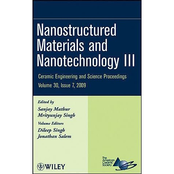 Nanostructured Materials and Nanotechnology III, Volume 30, Issue 7 / Ceramic Engineering and Science Proceedings Bd.30