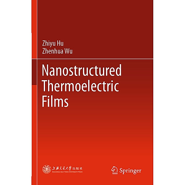 Nanostructured Thermoelectric Films, Zhiyu Hu, Zhenhua Wu
