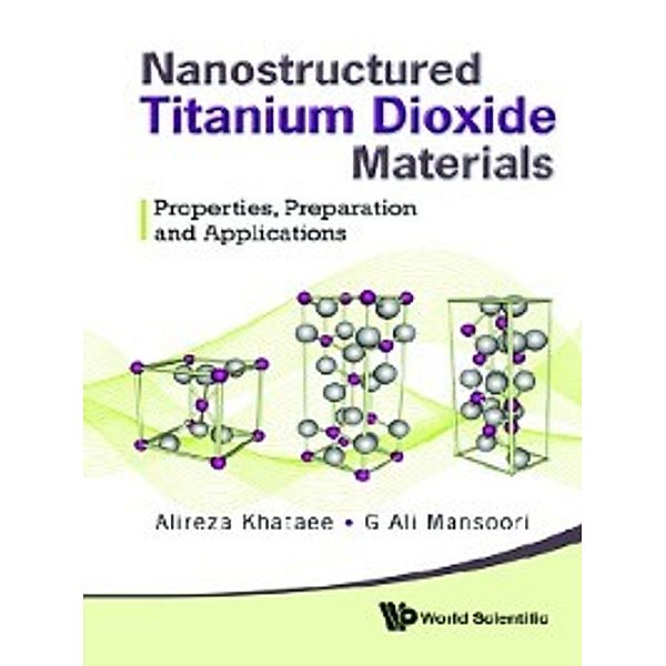 Nanostructured Titanium Dioxide Materials, Alireza Khataee, G Ali Mansoori
