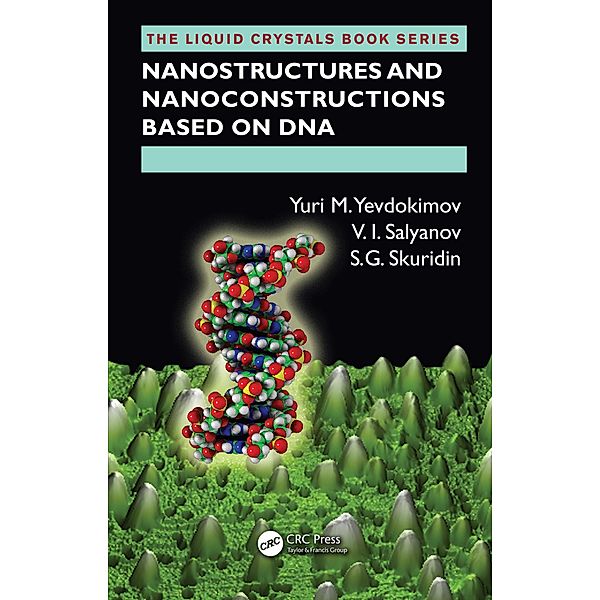 Nanostructures and Nanoconstructions based on DNA, Yuri M. Yevdokimov, V. I. Salyanov, S. G. Skuridin