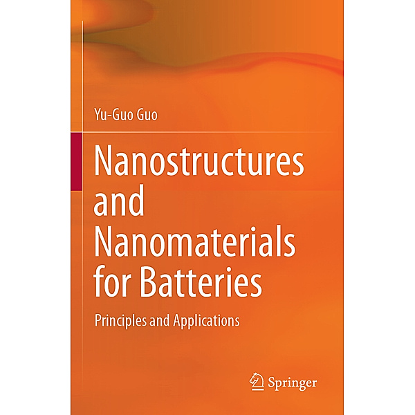 Nanostructures and Nanomaterials for Batteries, Yu-Guo Guo
