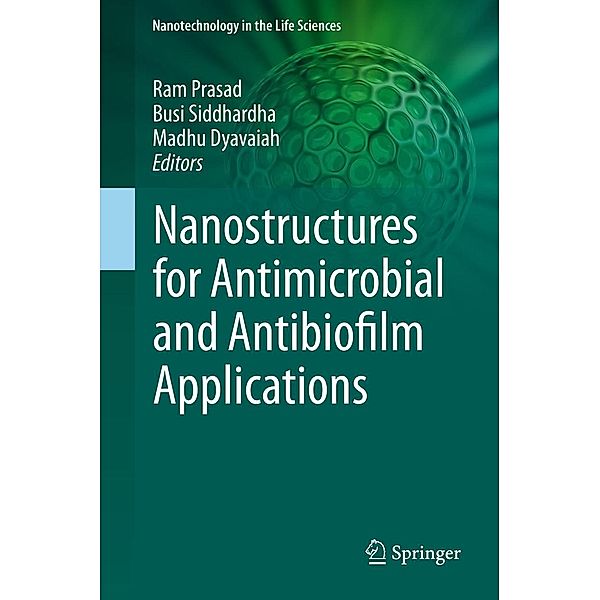 Nanostructures for Antimicrobial and Antibiofilm Applications / Nanotechnology in the Life Sciences