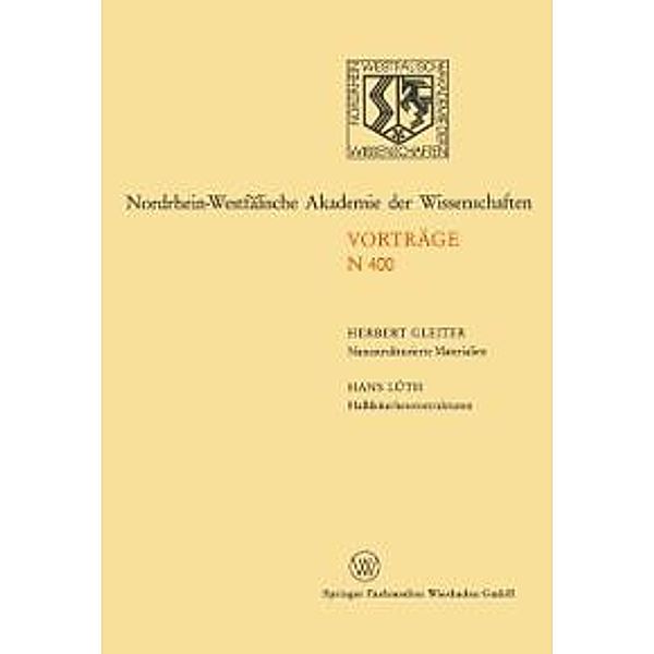 Nanostrukturierte Materialien / Halbleiterheterostrukturen: große Möglichkeiten für die Mikroelektronik und die Grundlagenforschung / Nordrhein-Westfälische Akademie der Wissenschaften, Herbert Gleiter, Hans Lüth