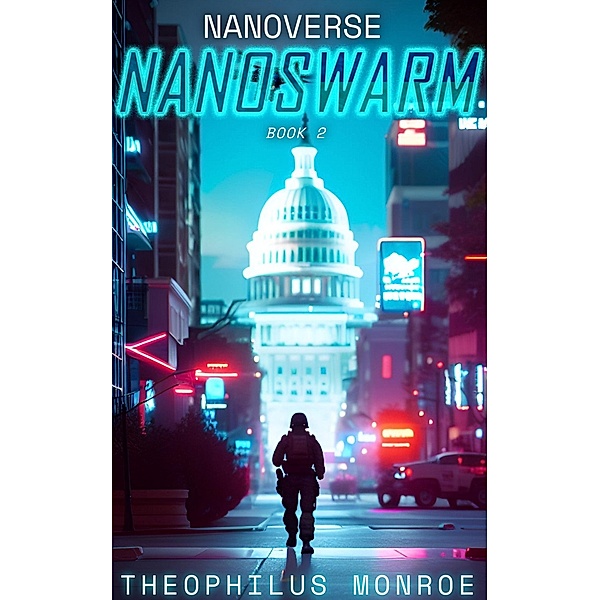 Nanoswarm (Nanoverse, #2) / Nanoverse, Theophilus Monroe