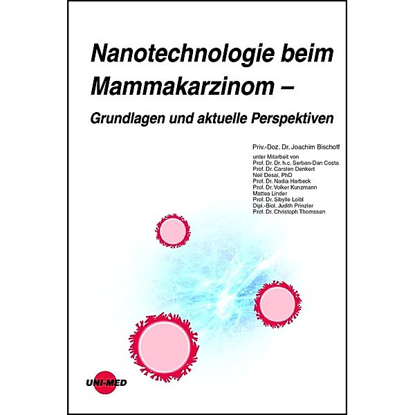 Nanotechnologie beim Mammakarzinom - Grundlagen und aktuelle Perspektiven / UNI-MED Science, Joachim Bischoff