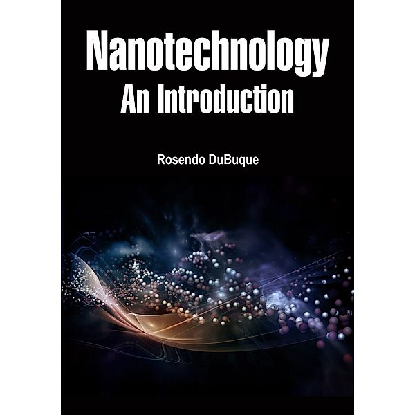 Nanotechnology, Rosendo DuBuque