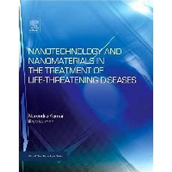 Nanotechnology and Nanomaterials in the Treatment of Life-Threatening Diseases, Narenda Kumar, Rajiv Kumar