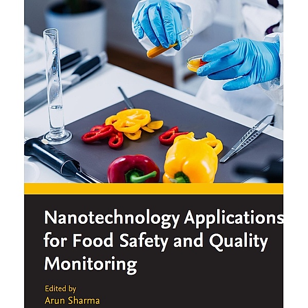 Nanotechnology Applications for Food Safety and Quality Monitoring
