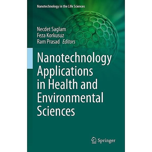 Nanotechnology Applications in Health and Environmental Sciences / Nanotechnology in the Life Sciences