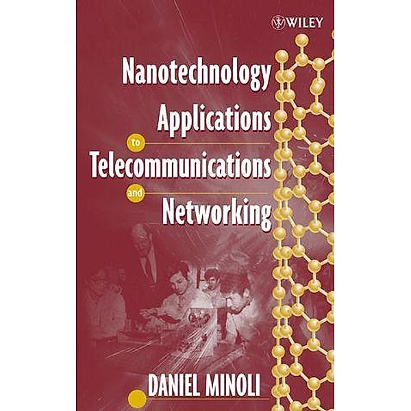 Nanotechnology Applications to Telecommunications and Networking, Daniel Minoli