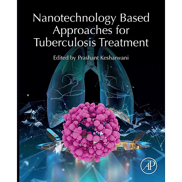 Nanotechnology Based Approaches for Tuberculosis Treatment
