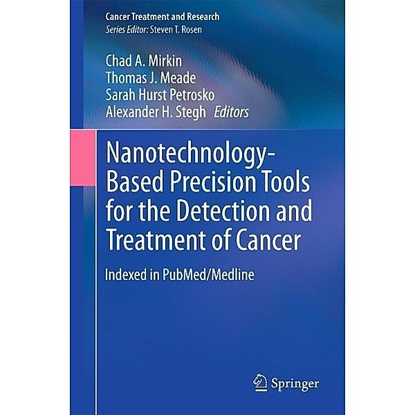 Nanotechnology-Based Precision Tools for the Detection and Treatment of Cancer / Cancer Treatment and Research Bd.166
