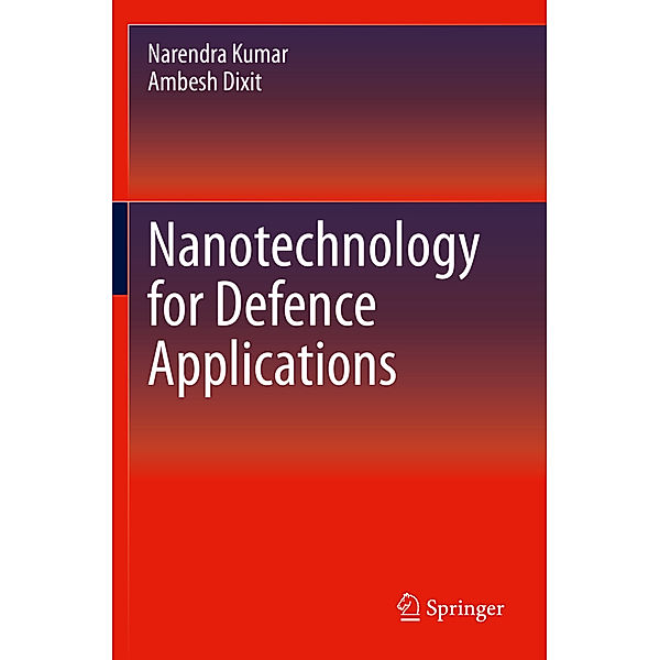 Nanotechnology for Defence Applications, Narendra Kumar, Ambesh Dixit