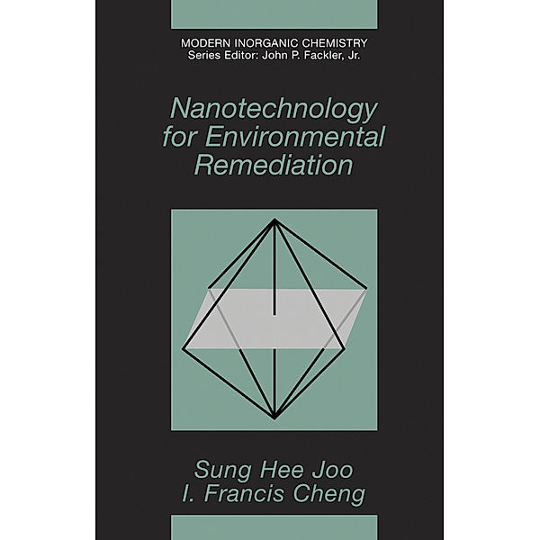 Nanotechnology for Environmental Remediation, Sung Hee Joo, Frank Cheng