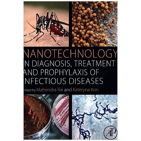 Nanotechnology in Diagnosis, Treatment and Prophylaxis of Infectious Diseases, Mahendra Rai