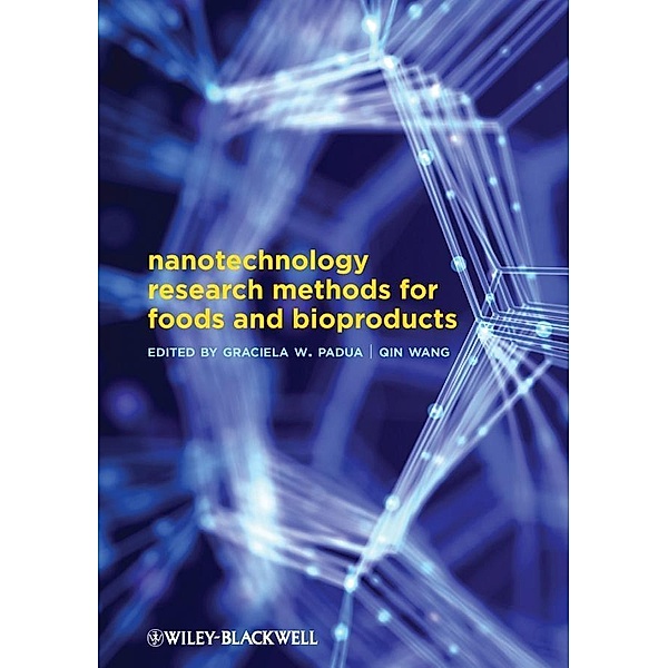 Nanotechnology Research Methods for Food and Bioproducts, Graciela Wild Padua, Qin Wang
