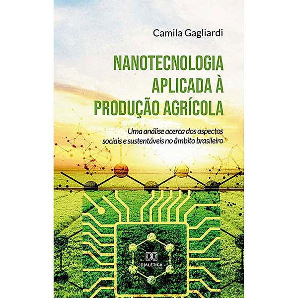 Nanotecnologia aplicada à produção agrícola, Camila Gagliardi