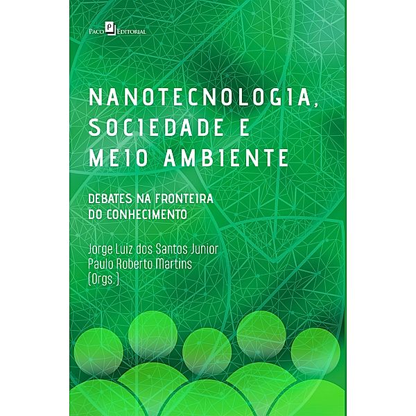 Nanotecnologia, sociedade e meio ambiente, Jorge Luiz Dos Santos Junior, Paulo Roberto Martins