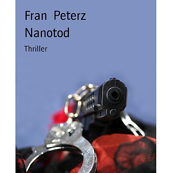 Nanotod, Fran Peterz