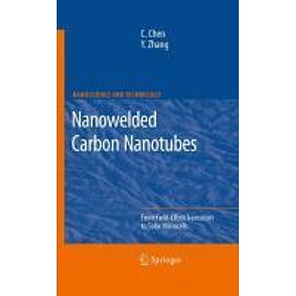 Nanowelded Carbon Nanotubes / NanoScience and Technology, Changxin Chen, Yafei Zhang