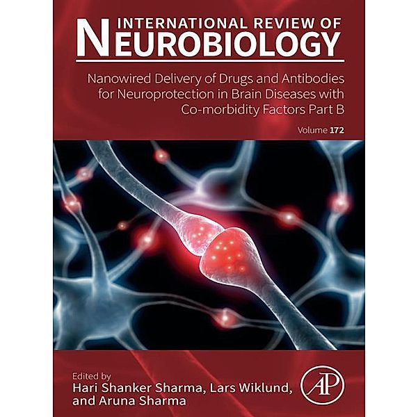 Nanowired Delivery of Drugs and Antibodies for Neuroprotection in Brain Diseases with Co-Morbidity Factors Part B