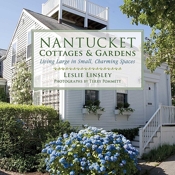 Nantucket Cottages and Gardens, Leslie Linsley