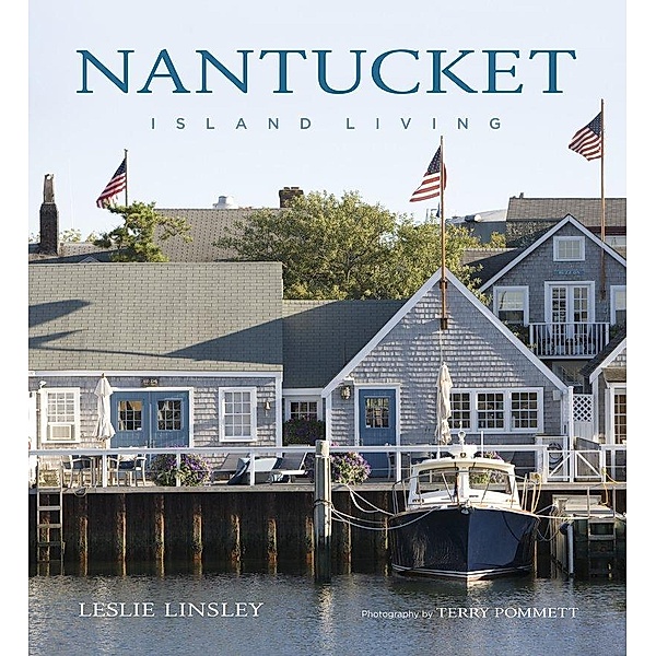 Nantucket: Island Living, Leslie Linsley
