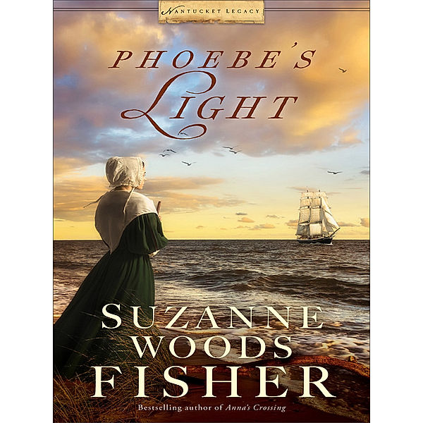 Nantucket Legacy: Phoebe's Light (Nantucket Legacy Book #1), Suzanne Woods Fisher