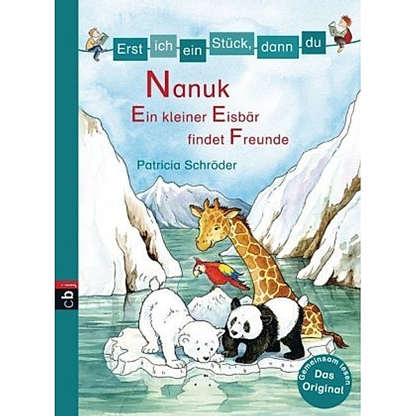 Nanuk - Ein kleiner Eisbär findet Freunde / Erst ich ein Stück, dann du Bd.27, Patricia Schröder