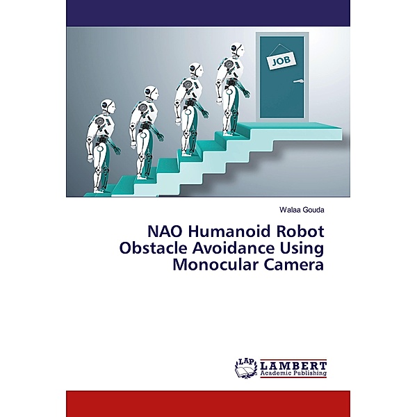 NAO Humanoid Robot Obstacle Avoidance Using Monocular Camera, Walaa Gouda