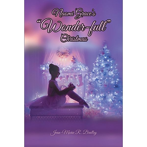 Naomi Grace's Wonder-full Christmas, Jean-Marie R. Bralley