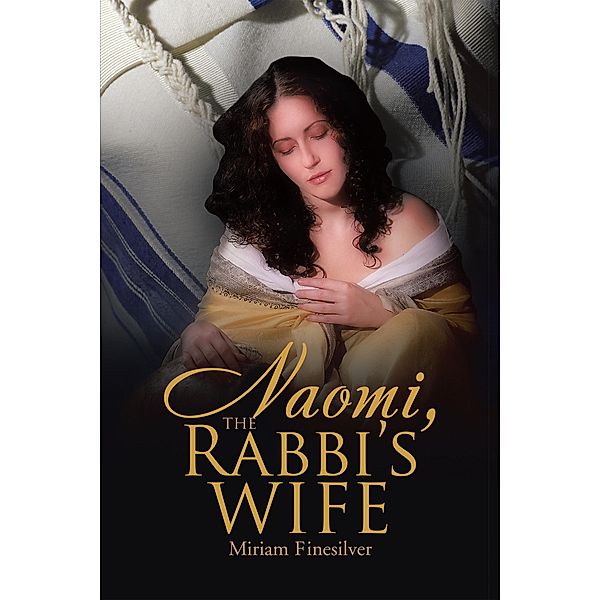 Naomi, the Rabbi's Wife, Miriam Finesilver