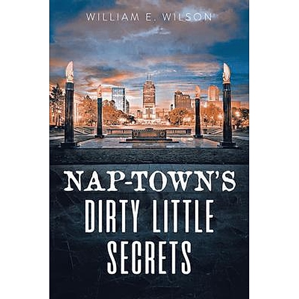 Nap-town's Dirty Little Secrets / Book Vine Press, William Wilson