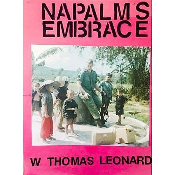 Napalm's Embrace, W. Thomas Leonard