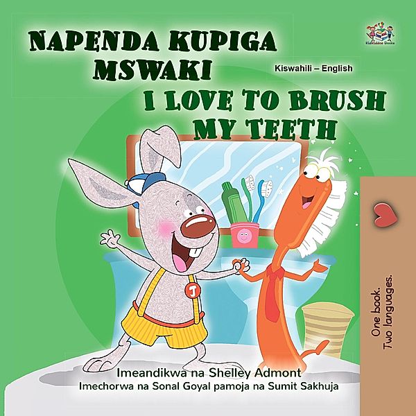 Napenda kupiga mswaki I Love to Brush My Teeth (Swahili English Bilingual Collection) / Swahili English Bilingual Collection, Shelley Admont, Kidkiddos Books