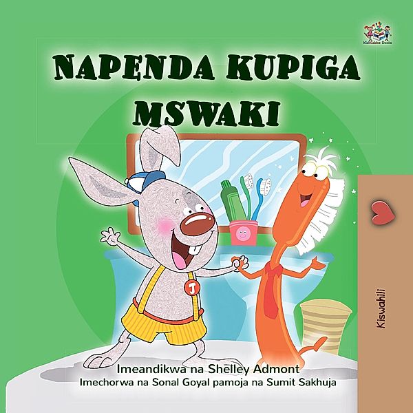 Napenda kupiga mswaki (Swahili Bedtime Collection) / Swahili Bedtime Collection, Shelley Admont, Kidkiddos Books